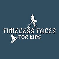 Timeless Tales for Kids Timeless Tales for Kids Audible Audiobook
