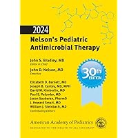 2024 Nelson’s Pediatric Antimicrobial Therapy 2024 Nelson’s Pediatric Antimicrobial Therapy Paperback