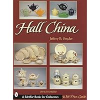 Hall China (A Schiffer Book for Collectors) Hall China (A Schiffer Book for Collectors) Hardcover