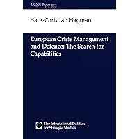 European Crisis Management and Defence: The Search for Capabilities (ISSN) European Crisis Management and Defence: The Search for Capabilities (ISSN) Kindle Hardcover Paperback