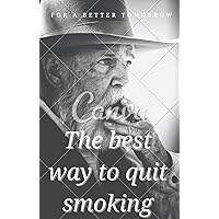 The best way to quit smoking: Everything gets better