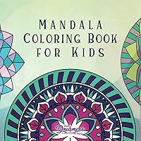 Mandala Coloring Book for Kids: Childrens Coloring Book with Fun, Easy, and Relaxing Mandalas for Boys, Girls, and Beginners (Coloring Books for Kids) Mandala Coloring Book for Kids: Childrens Coloring Book with Fun, Easy, and Relaxing Mandalas for Boys, Girls, and Beginners (Coloring Books for Kids) Paperback Spiral-bound