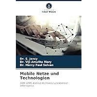 Mobile Netze und Technologien: GSM, GPRS, Android-Architektur und Android-Lebenszyklus (German Edition)
