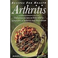 Recipes for Health Arthritis and Rheumatism: Delicious Recipes to Relieve the Symptoms of Arthritis and Rheumatism Recipes for Health Arthritis and Rheumatism: Delicious Recipes to Relieve the Symptoms of Arthritis and Rheumatism Paperback