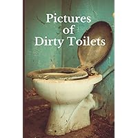 Pictures of Dirty Toilets: Funny White Elephant, Secret Dirty Santa Gift, (Stupid Gifts Ideas)
