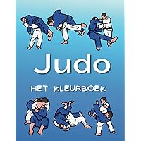 Judo Het Kleurboek: voor kinderen van 2 tot 16 jaar (Dutch Edition) Judo Het Kleurboek: voor kinderen van 2 tot 16 jaar (Dutch Edition) Paperback