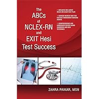 The ABCs of NCLEX-RN and EXIT Hesi Test Success The ABCs of NCLEX-RN and EXIT Hesi Test Success Kindle Paperback