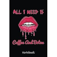All I Need Is Coffee and Botox Lip Filler Nurse Injector Notebook: Cute Lined Journal for Nurses and Medical Workers. Perfect for nurses week gifts 6x9 110 pages