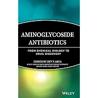 Aminoglycoside Antibiotics: From Chemical Biology to Drug Discovery (Wiley Series in Drug Discovery and Development) Aminoglycoside Antibiotics: From Chemical Biology to Drug Discovery (Wiley Series in Drug Discovery and Development) Hardcover