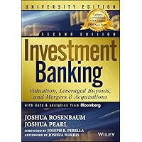 Investment Banking: Valuation, Leveraged Buyouts, and Mergers & Acquisitions: University Edition Investment Banking: Valuation, Leveraged Buyouts, and Mergers & Acquisitions: University Edition Paperback