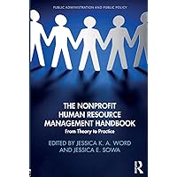 The Nonprofit Human Resource Management Handbook (Public Administration and Public Policy) The Nonprofit Human Resource Management Handbook (Public Administration and Public Policy) Hardcover Kindle