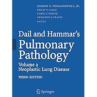 Dail and Hammar's Pulmonary Pathology: Volume II: Neoplastic Lung Disease Dail and Hammar's Pulmonary Pathology: Volume II: Neoplastic Lung Disease Paperback Hardcover