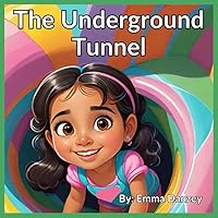 The Underground Tunnel (The Upside Down House) The Underground Tunnel (The Upside Down House) Paperback Kindle