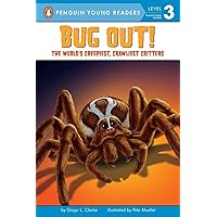 Bug Out!: The World's Creepiest, Crawliest Critters (Penguin Young Readers, Level 3) Bug Out!: The World's Creepiest, Crawliest Critters (Penguin Young Readers, Level 3) Paperback Kindle