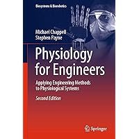 Physiology for Engineers: Applying Engineering Methods to Physiological Systems (Biosystems & Biorobotics Book 24) Physiology for Engineers: Applying Engineering Methods to Physiological Systems (Biosystems & Biorobotics Book 24) eTextbook Hardcover Paperback
