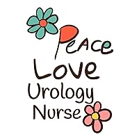 Peace Love Urology Nurse: Lined Journal Notebook
