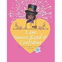 I Am Smart, Kind & Confident | A Black Girl's Coloring Book | Positive Affirmations | Girl Empowerment: Coloring Book