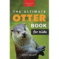 The Ultimate Otter Book for Kids: 100+ Amazing Otter Photos, Facts, Quiz & More (Animal Books for Kids) The Ultimate Otter Book for Kids: 100+ Amazing Otter Photos, Facts, Quiz & More (Animal Books for Kids) Paperback Kindle Hardcover
