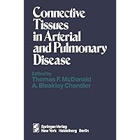 Connective Tissues in Arterial and Pulmonary Disease Connective Tissues in Arterial and Pulmonary Disease Paperback Kindle Hardcover