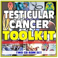 Testicular Cancer Toolkit - Comprehensive Medical Encyclopedia with Treatment Options, Clinical Data, and Practical Information (Two CD-ROM Set)