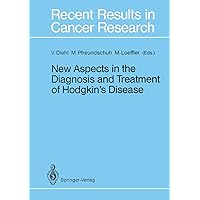 New Aspects in the Diagnosis and Treatment of Hodgkin’s Disease: First International Symposium on Hodgkin's Lymphoma in Cologne, October 2-3, 1987 (Recent Results in Cancer Research Book 117) New Aspects in the Diagnosis and Treatment of Hodgkin’s Disease: First International Symposium on Hodgkin's Lymphoma in Cologne, October 2-3, 1987 (Recent Results in Cancer Research Book 117) Kindle Hardcover Paperback