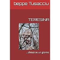 TERESINA: ...chissà se un giorno (Italian Edition) TERESINA: ...chissà se un giorno (Italian Edition) Kindle Hardcover
