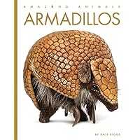 Armadillos (Amazing Animals) Armadillos (Amazing Animals) Paperback Library Binding