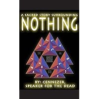 A Sacred Story Surrounding Nothing (Speaker For The Dead Book 1) A Sacred Story Surrounding Nothing (Speaker For The Dead Book 1) Kindle Paperback