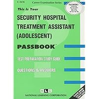 Security Hospital Treatment Assistant (Adolescent)(Passbooks) (Career Examination Series) Security Hospital Treatment Assistant (Adolescent)(Passbooks) (Career Examination Series) Spiral-bound