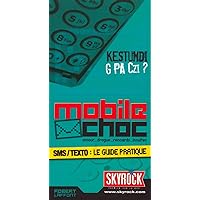 Mobile choc - SMS/TEXTOLe guide pratique