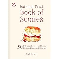 The National Trust Book of Scones: 50 Delicious Recipes and Some Curious Crumbs of History The National Trust Book of Scones: 50 Delicious Recipes and Some Curious Crumbs of History Hardcover Kindle