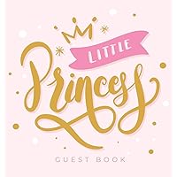 Little Princess: Baby Shower Guest Book with Girl Pink Gold Royal Crown Theme, Personalized Wishes for Baby & Advice for Parents, Sign In, Gift Log, and Keepsake Photo Pages (Hardback) Little Princess: Baby Shower Guest Book with Girl Pink Gold Royal Crown Theme, Personalized Wishes for Baby & Advice for Parents, Sign In, Gift Log, and Keepsake Photo Pages (Hardback) Hardcover