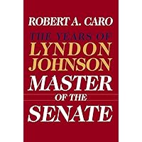Master of the Senate: The Years of Lyndon Johnson III Master of the Senate: The Years of Lyndon Johnson III Paperback Kindle Audible Audiobook Hardcover Spiral-bound Audio, Cassette