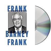 Frank: A Life in Politics from the Great Society to Same-Sex Marriage Frank: A Life in Politics from the Great Society to Same-Sex Marriage Kindle Audible Audiobook Hardcover Paperback Audio CD