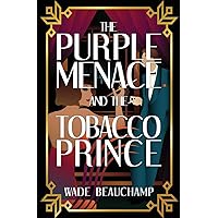 The Purple Menace and the Tobacco Prince The Purple Menace and the Tobacco Prince Paperback Hardcover