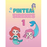 PINTEM SIRENES 1: Quadern per pintar tot tipus de sirenes per aquells petits amants del mar i les seves criatures. Dibuixos grans. (Catalan Edition)