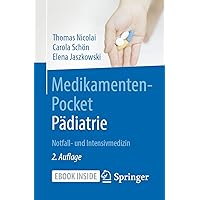 Medikamenten-Pocket Pädiatrie - Notfall- und Intensivmedizin (German Edition) Medikamenten-Pocket Pädiatrie - Notfall- und Intensivmedizin (German Edition) Paperback
