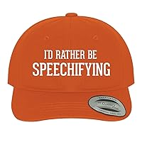 I'd Rather Be Speechifying - Soft Dad Hat Baseball Cap