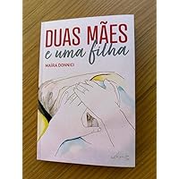 Duas mães e uma filha (Portuguese Edition) Duas mães e uma filha (Portuguese Edition) Kindle