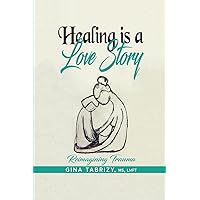 Healing Is A Love Story: Reimagining Trauma