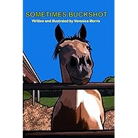 SOMETIMES BUCKSHOT