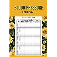 Blood Pressure Tracker Log Book: A Mini 2 Year Daily Heart Health Tracking Journal To Record And Monitor Blood Pressure At Home. 6x9 Inch Pocket Size With Sunflower Design Blood Pressure Tracker Log Book: A Mini 2 Year Daily Heart Health Tracking Journal To Record And Monitor Blood Pressure At Home. 6x9 Inch Pocket Size With Sunflower Design Paperback