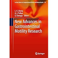 New Advances in Gastrointestinal Motility Research (Lecture Notes in Computational Vision and Biomechanics Book 10) New Advances in Gastrointestinal Motility Research (Lecture Notes in Computational Vision and Biomechanics Book 10) Kindle Hardcover Paperback