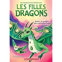 Les Filles Dragons: N° 6 - Quinn, Le Dragon Des Merveilles Jade (French Edition) Les Filles Dragons: N° 6 - Quinn, Le Dragon Des Merveilles Jade (French Edition) Paperback