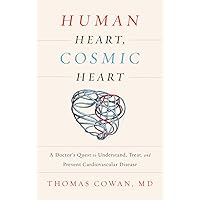 Human Heart, Cosmic Heart: A Doctor’s Quest to Understand, Treat, and Prevent Cardiovascular Disease Human Heart, Cosmic Heart: A Doctor’s Quest to Understand, Treat, and Prevent Cardiovascular Disease Hardcover Audible Audiobook Kindle Spiral-bound Audio CD
