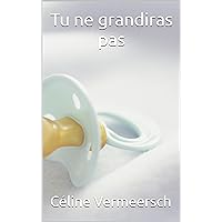 Tu ne grandiras pas (French Edition)