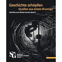 Geschichte Schopfen - Quellen Aus Einem Brunnen (Schriften Zum Kloster Lorsch, 4) (German Edition)