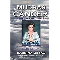 Mudras for Cancer: Yoga for your Hands (Mudras for Astrological Signs) Mudras for Cancer: Yoga for your Hands (Mudras for Astrological Signs) Paperback
