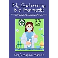 My God Mommy is a Pharmacist: Part of the My Essential Family-series, My God Mommy is a Pharmacist is a poetic dedication to the pharmacists all over the world! My God Mommy is a Pharmacist: Part of the My Essential Family-series, My God Mommy is a Pharmacist is a poetic dedication to the pharmacists all over the world! Paperback Kindle