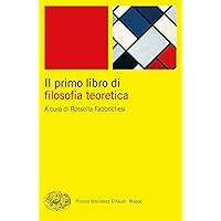 Il primo libro di filosofia teoretica: Una guida per orientarsi tra parole e concetti (Italian Edition)